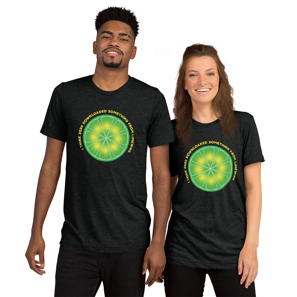 I 2020 Downloaded Something From Limewire – Unisex Tri-Blend T-Shirt SickTeezz
